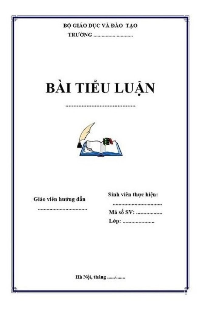 Cách Làm Trang Bìa Tiểu Luận Chuẩn, Chuyên Nghiệp Để Ghi Điểm Tuyệt Đối